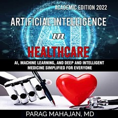 Read EPUB 📝 Artificial Intelligence in Healthcare: AI, Machine Learning, and Deep an
