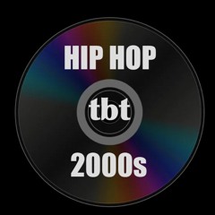 HIP HOP 2000s TBT By Rey Parker Aka DJ Pegajoso