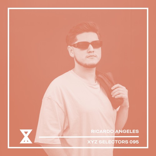 XYZ Selectors 095 - Ricardo Angeles