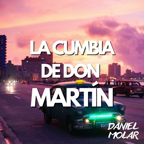 Stream La Cumbia De Don Martín by Daniel Molar | Listen online for free on  SoundCloud