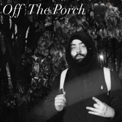 Off The Porch -Prod. MuzikJD