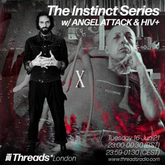 The Instinct Series W- ANGEL ATTACK and HIV+ 15-Jun-21