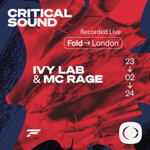 Ivy Lab (D&B Set) & MC Rage | Critical Sound @ FOLD | 23.02.24