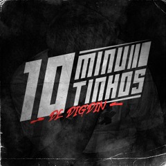 10 MINUTINHOS DE DIGDIN (DJ STANLEY)