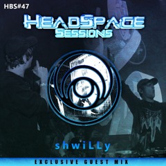 HeadSpace Sessions - Vol 047 Ft. shwiLLy