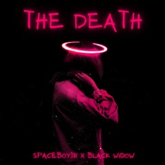SpaceBoyJr X Black Widow - The Death