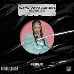 Marten Hørger Vs Rihanna - We Found Love (Eddy Dj Mash Bootleg Mix) [BUY=FREE DOWNLOAD]*