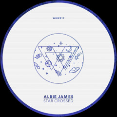 Albie James - Star Crossed [WHW317]