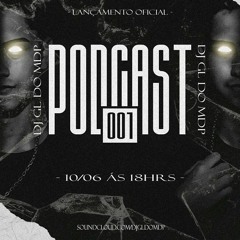 PODCAST 001 (DJ GL DO MDP) Part. DJ Cr sheik & Jhonin