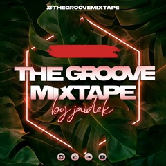 The Groove Mixtape by Jaidek
