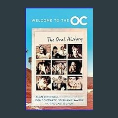 (<E.B.O.O.K.$) ❤ Welcome to the O.C.: The Oral History     Hardcover – November 28, 2023 [PDF,EPuB