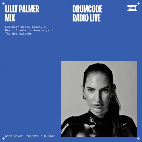 Stream DCR639 – Drumcode Radio Live – Lilly Palmer mix from the European  Space Agency, Netherlands by adambeyer | Listen online for free on  SoundCloud