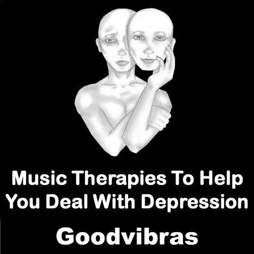 Stream Music Therapy To Help Someone With Depression by Goodvibras