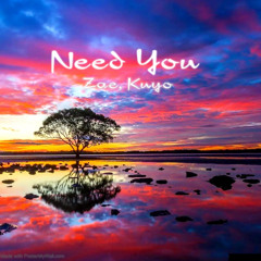 Need You (Ft Kuyo)