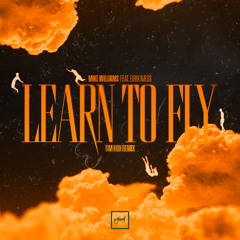 Mike Williams - Learn To Fly (feat. Eirik Næss) (Tim Hox Remix) [Be Yourself Music]