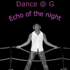 Dance @ G-Echo of the night