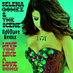 Selena Gomez & The Scene - Love You Like A Love Song (Rd0Dave Bootleg)