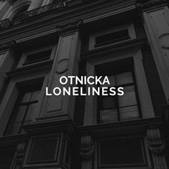 Otnicka - Loneliness
