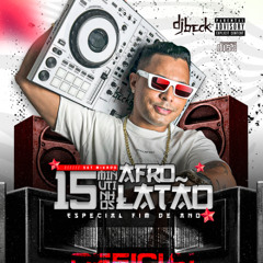 15 MINUTINHOS DE AFROLATAÃO ESPECIAL FIM DE ANO - PART 02 DJ BECKINHO