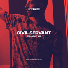 Sync Forward Podcast 109 - Civil Servant