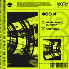 Pirate Snake, Earstrip - Don't Stop (Night Service Only | Spinnin Records)
