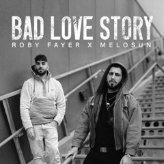 Bad Love Story (Ft. Melosun)