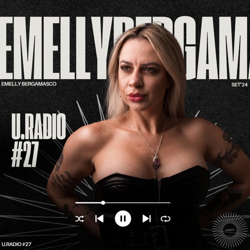 U.Radio #27 - EMELLY BERGAMASCO