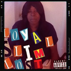 Loyal Slim - Lost
