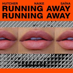 Running Away (ft. Naike & Saïna)