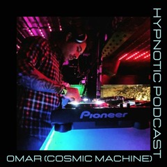 Hypnotic Podcast - OMAR(COSMIC MACHINE)