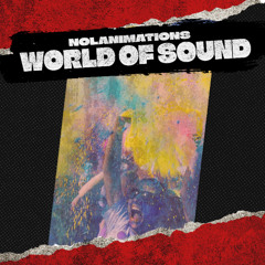 Nolanimations - World Of Sound