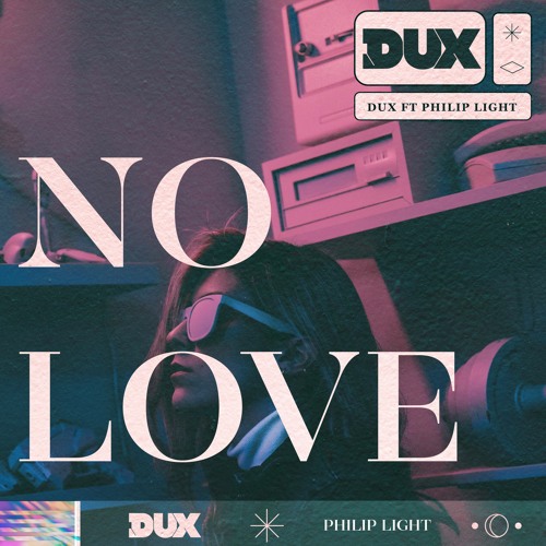 DUX - No Love (ft. Philip Light) (Extended Mix)