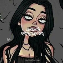 Jeremih-birthday sex (sped up+reverb)