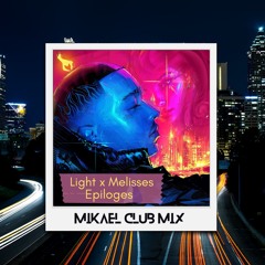 Light & Melisses - Epiloges (Mikael Club Mix)
