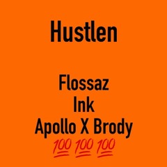 hustlen - apollo x brody “flossazink” (engineered by apollo)