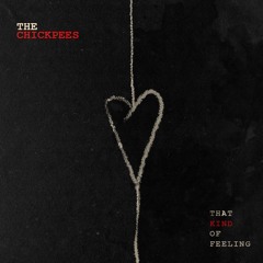 The Chickpees - That Kind Of Feeling (demo)