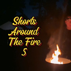 Shorts Around The Fire 5