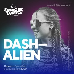 Dashalien - Space Warp Podcast