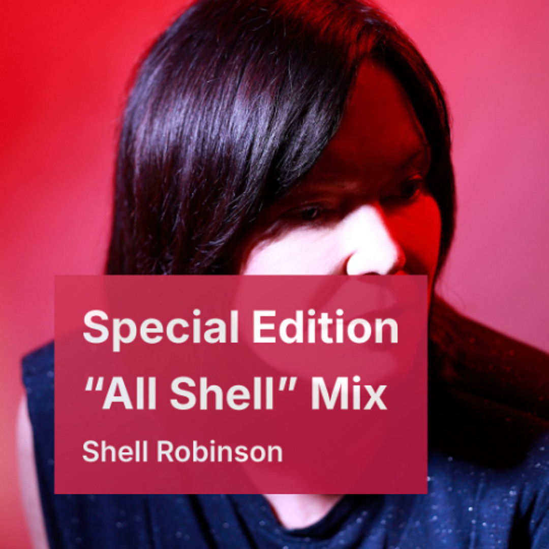 Stream Special Edition - "All Shell" Mix by ShellRobinson |UV Noir|InU ...