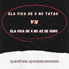 ELA FICA DE 4 NO TATÃO E NO AZ DE OURO