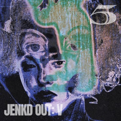 Jenkd Out: V