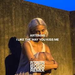 Artemas - I Like the Way You Kiss Me (Florian Bosio Remix) *FREE DL*