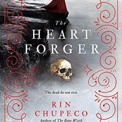 [GET] KINDLE 📪 The Heart Forger (The Bone Witch Book 2) by  Rin Chupeco [KINDLE PDF