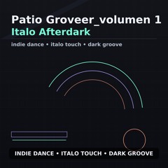 Patio Groveer_volumen 1 -Italo Afterdark