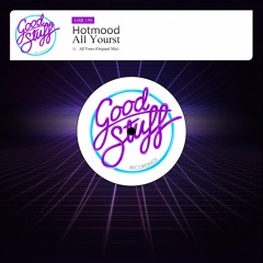 Hotmood -  All Yours (Original Mix)