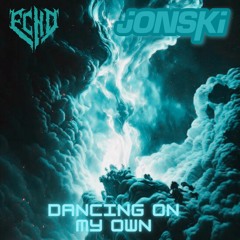 Dancing on My Own (Frenchcore RMX) - Jonski x Echo
