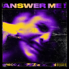 Brecc - Answer Me! (FREE DL)