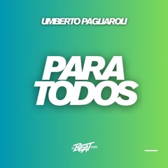 Umberto Pagliaroli - Para Todos (Original Mix)