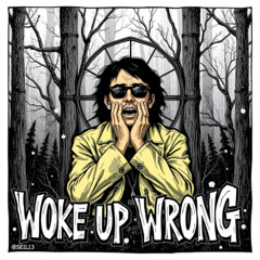 Woke Up Wrong