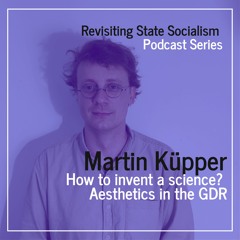 RSS7: How To Invent A Science - Aesthetics In The GDR [Martin Küpper]